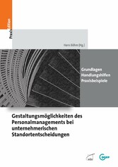 Gestaltungsmöglichkeiten des Personalmanagements bei unternehmerischen Standortentscheidungen