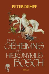 Das Geheimnis des Hieronymus Bosch