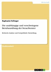 Die unabhängige und verschwiegene Berufsausübung der Steuerberater