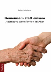 Gemeinsam statt einsam - Alternative Wohnformen im Alter