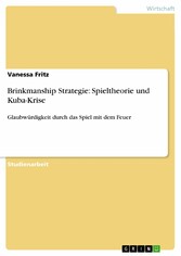 Brinkmanship Strategie: Spieltheorie und Kuba-Krise