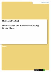 Die Ursachen der Staatsverschuldung Deutschlands