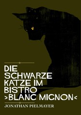 Die schwarze Katze im Bistro ?blanc mignon?