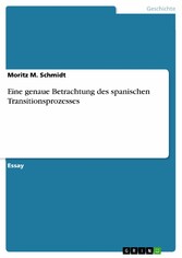 Eine genaue Betrachtung des spanischen Transitionsprozesses