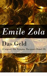 Das Geld (L'argent: Die Rougon-Macquart Band 18)