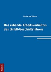 Das ruhende Arbeitsverhältnis des GmbH-Geschäftsführers