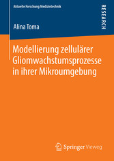 Modellierung zellulärer Gliomwachstumsprozesse in ihrer Mikroumgebung