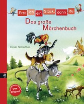 Erst ich ein Stück, dann du - Das große Märchenbuch