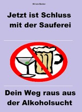 Jetzt ist Schluss mit der Sauferei