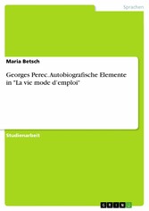 Georges Perec. Autobiografische Elemente in 'La vie mode d'emploi'