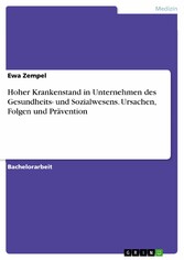 Hoher Krankenstand in Unternehmen des Gesundheits- und Sozialwesens. Ursachen, Folgen und Prävention