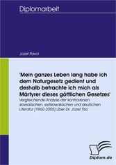 'Mein ganzes Leben lang habe ich dem Naturgesetz gedient und deshalb betrachte ich mich als Märtyrer dieses göttlichen Gesetzes'