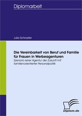 Die Vereinbarkeit von Beruf und Familie für Frauen in Werbeagenturen