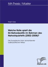 Welche Rolle spielt die EU-Nahostpolitik im Rahmen des Nahostquartetts (2002-2008)?