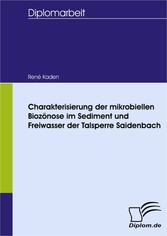 Charakterisierung der mikrobiellen Biozönose im Sediment und Freiwasser der Talsperre Saidenbach