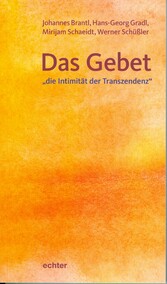 Das Gebet - 'die Intimität der Transzendenz'