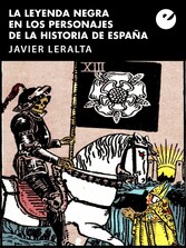 La leyenda negra en los personajes de la historia de España