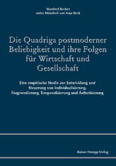 Die Quadriga postmoderner Beliebigkeit und ihre Folgen für Wirtschaft und Gesellschaft