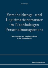 Entscheidungs- und Legitimationsmuster im Nachhaltigen Personalmanagement