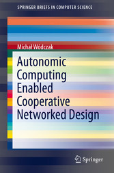 Autonomic Computing Enabled Cooperative Networked Design