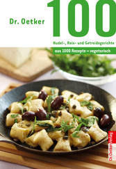 100 vegetarische Nudel-, Reis- und Getreidegerichte