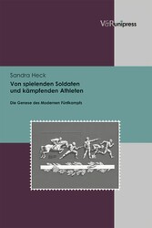 Von spielenden Soldaten und kämpfenden Athleten