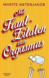 Mit Kant-Zitaten zum Orgasmus