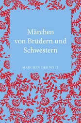 Märchen von Brüdern und Schwestern