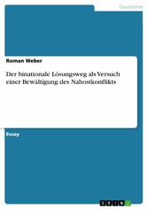 Der binationale Lösungsweg als Versuch einer Bewältigung des Nahostkonflikts