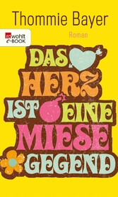 Das Herz ist eine miese Gegend