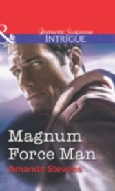 Magnum Force Man (Mills & Boon Intrigue)