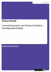 Unterrichtsstunde zum Thema Dekubitus, Berufsgrundschuljahr