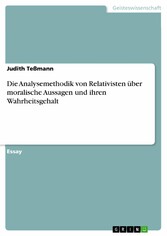 Die Analysemethodik von Relativisten über moralische Aussagen und ihren Wahrheitsgehalt