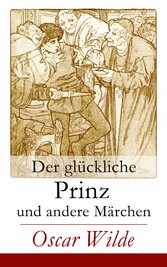 Der glückliche Prinz und andere Märchen