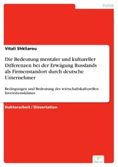 Die Bedeutung mentaler und kultureller Differenzen bei der Erwägung Russlands als Firmenstandort durch deutsche Unternehmer