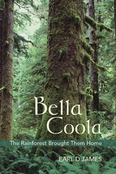 Bella Coola:  The Rainforest Brought Them Home