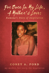 For Once In My Life, A Mother's Love: Ramona's Story of Inspiration