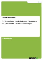 Zur Entstehung von kollektiven Emotionen bei sportlichen Großveranstaltungen