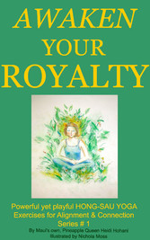 Awaken Your Royalty with Hong-Sau Yoga