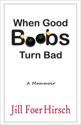 When Good Boobs Turn Bad A Mammoir