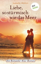 Liebe, so stürmisch wie das Meer