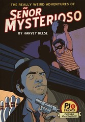 The Really Weird Adventures of Señor Mysterioso