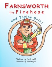 Farnsworth the Firehose and Taylor Grief