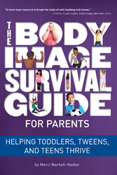 The Body Image Survival Guide for Parents