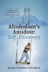 Alcoholism's Antidote:  Self-Discovery