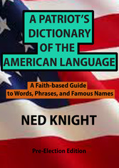 A Patriot's Dictionary of the American Language