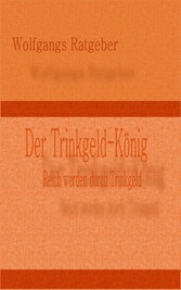 Der Trinkgeld-König