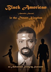 Black American (Amreekie Aswad) in the Desert Kingdom - Part I