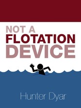 Not A Flotation Device