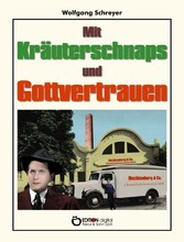 Mit Kräuterschnaps und Gottvertrauen